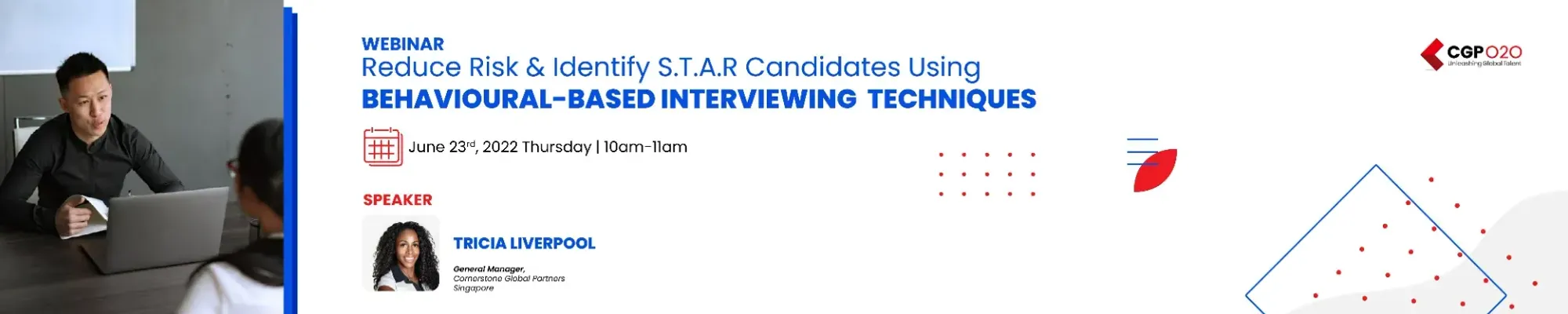 Reduce Risk & Identify S.T.A.R Candidates Using Behavioural Based Interview (BBI) Techniques - CGP Singapore